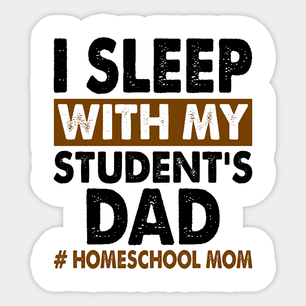 I Sleep With My Student's Dad Sticker by celestewilliey